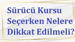 2019 surucu kursu secerken nelere dikkat edilmeli